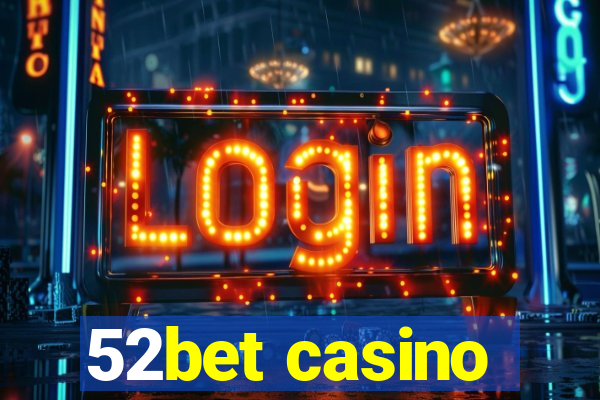 52bet casino